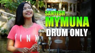 SANTESH  MYMUNA DRUM ONLY By Nur Amira Syahira [upl. by Rube]