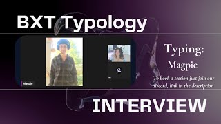 quotMagpies Type Interview  BXT Typology Interview with Gigs amp ReVquot [upl. by Ylenats]