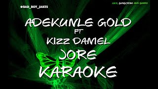 ADEKUNLE GOLD FT KIZZ DANIEL  JORE  KARAOKE  VERSION [upl. by Eicram477]