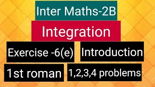 Inter Maths2B  Integration  exercise 6e Introduction 1st roman 1234 problems [upl. by Yelram]