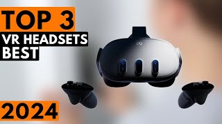 Top 3 BEST VR Headsets in 2024 [upl. by Yesteb]