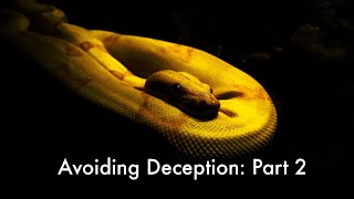 Avoiding Deception Part 2 [upl. by Llekcor]