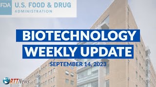 Biotechnology Weekly Update  September 14 2023 [upl. by Garris]