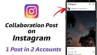 Instagram Collaboration Post  How to do Collaboration Post on Instagram  Instagram Collab Feature [upl. by Sefton]