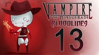 Cry Plays Vampire The Masquerade  Bloodlines P13 [upl. by Izmar928]