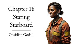 FREE SCIFI AUDIOBOOK ORIGINAL Chapter 18 Staring Starboard – Obsidian Gods Book 1 [upl. by Talley]