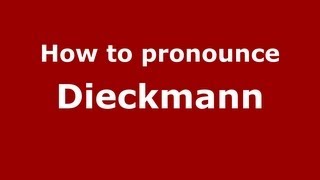 How to Pronounce Dieckmann  PronounceNamescom [upl. by Jr693]