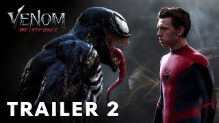 Venom 3 The Last Dance  Trailer 2  Tom Hardy Tom Holland [upl. by Graf925]