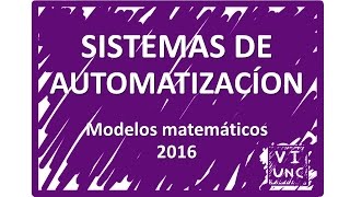 SISTEMAS DE AUTOMATIZACIÓN  MODELOS MATEMÁTICOS  15 [upl. by Enairda]