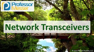 Network Transceivers  N10008 CompTIA Network  13 [upl. by Maurits]