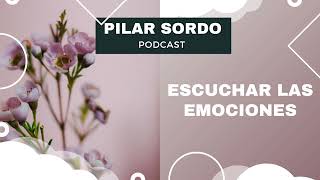 Pilar Sordo Podcast  Escuchar las emociones [upl. by Tiphany]