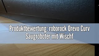 Produktbewertung roborock Qrevo Curv Saugroboter mit WischfunktionampHebarem Wischmopp Dual AntiTan [upl. by Maureen]