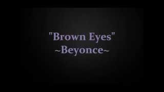 Brown EyesBeyonceLyrics [upl. by Trebuh]