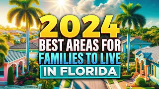 2024 Top 5 Best Places To Live In FLORIDA FOR FAMILIES 🏠 new homes 🛝 activities 🎓 schools [upl. by Abram]