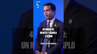 40 Under 40 Un reto y ejemplo a seguir  Omar Fernández [upl. by Cailean156]