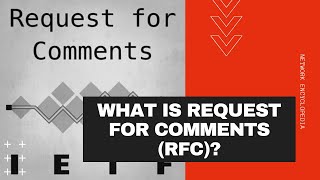 What is Request For Comments RFC  Network Encyclopedia [upl. by Analaf339]