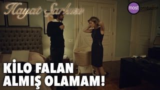 Hayat Şarkısı  Kilo Almış Falan Olamam [upl. by Trawets]