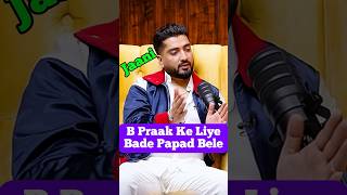 B Praak के लिए बड़े पापड़ बेले हैshubhankarmishraofficial jaani bpraak hardysandhu singer yt [upl. by Edmanda307]