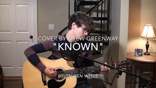 Known  Tauren Wells LIVE Acoustic Cover by Drew Greenway Chords in the Description [upl. by Ilhsa760]