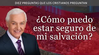 ¿Cómo Puedo Estar Seguro de mi Salvación [upl. by Yllor]