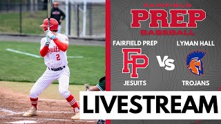 Fairfield Prep vs Lyman Hall High School Varsity Baseball  5142024 [upl. by Atinyl]