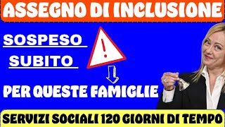 ASSEGNO DI INCLUSIONE ⚠️ SOSPESO SUBITO PER QUESTE FAMIGLIE [upl. by Lesh]