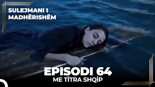 Sulejmani i Madherishem  Episodi 64 Me Titra Shqip [upl. by Narba197]