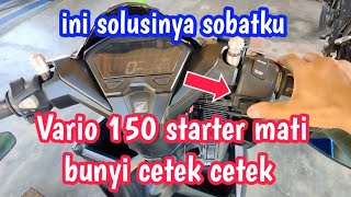 Vario 150 starter mati bunyi cetek cetek [upl. by Nageek]