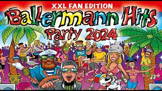 BALLERMANN HITS PARTY 2024 ✔️ MIT NEUEN MEGA HITS ⛱ XXL FAN EDITION [upl. by Ardnwahs387]