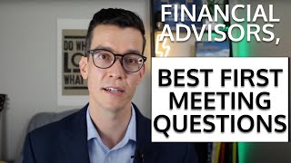 Advisors Start Your Meetings With These Questions Financial Advisor Training [upl. by Nnairam]