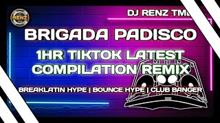 BRIGADA PADISCO 1HR TIKTOK LATEST COMPILATION REMIX  DJ RENZ TMD [upl. by Lane]