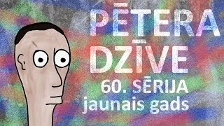 Pētera dzīve  jaunais gads 60 sērija [upl. by Bertero]