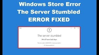 How to Fix Windows Store Error The Server Stumbled [upl. by Ahseihs]