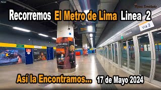 LINEA 2 del Metro de LIMA a 5 Meses de su operación 17 de Mayo 2024 A sí la ENCONTRAMOS [upl. by Marlowe]