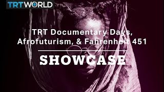 Fahrenheit 451 Afrofuturism amp TRT Documentary Days  Full Episode  Showcase [upl. by Layne225]