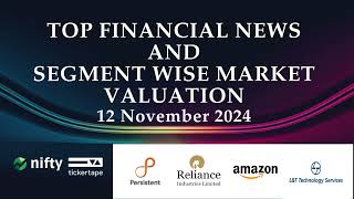 DAILY FINANCIAL MARKET NEWS AND SEGMENT WISE VALUATION  12 NOVEMBER 2024 [upl. by Albur]