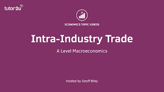 Explaining IntraIndustry Trade  A Level and IB Economics [upl. by Broddie]