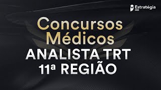 Concursos Médicos  Analista TRT 11ª Região [upl. by Rehteh268]