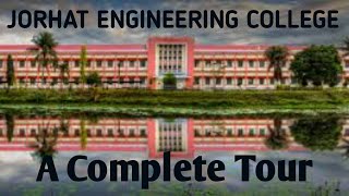 JORHAT ENGINEERING COLLEGE  A COMPLETE TOUR [upl. by Ylrad]