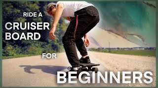 How to Ride a Cruiser Board for BEGINNERS [upl. by Persian]