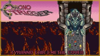 Tyranno Lair from Chrono Trigger  Metal Cover [upl. by Annek]