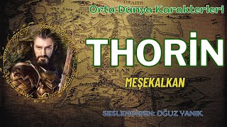 THORİN MEŞEKALKANın HİKAYESİ Orta Dünya  Hobbit Karakterleri Sesli Kitap [upl. by Dez]