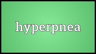 Hyperpnea Meaning [upl. by Jerusalem865]