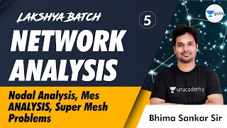 Nodal Analysis Mesh Analysis Super Mesh Problems  L5  Network Analysis  GATEESE Bhima Sankar [upl. by Angy]