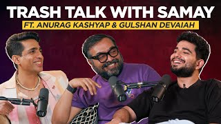 Trash Talk with Samay ft Anurag Kashyap and Gulshan Devaiah [upl. by Evetta]