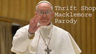 Pope Francis quotThrift Shopquot  AutoTune Church [upl. by Cusick818]