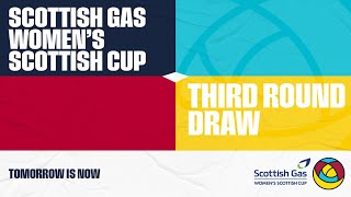 202425 Third Round Draw  Scottish Gas Women’s Scottish Cup [upl. by Cl881]