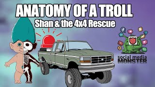 ANATOMY OF A TROLL  Shan and the 4x4 Rescue [upl. by Keppel]