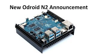 Odroid N2  Announcement [upl. by Gearard]