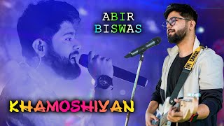 Khamoshiyan  Abir Biswas  Live Stage Performance [upl. by Ahsie]